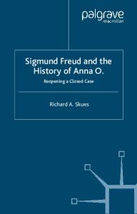 Sigmund Freud and the History of Anna O.: Re-opening a Closed Case