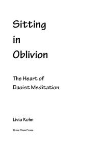 Sitting in Oblivion: The Heart of Daoist Meditation