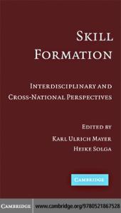 Skill Formation: Interdisciplinary and Cross-National Perspectives