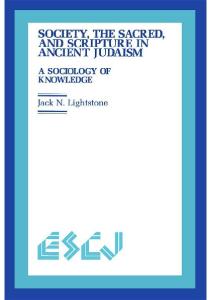 Society, the Sacred and Scripture in Ancient Judaism: A Sociology of Knowledge (Studies in Christianity and Judaism 3)