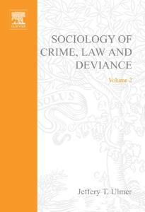 Sociology of Crime, Law and Deviance, Volume 2 (Sociology of Crime, Law and Deviance)