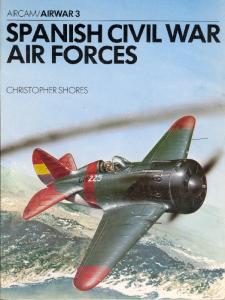 Spanish Civil War Air Forces (Osprey Airwar 3)