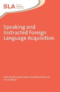 Speaking and Instructed Foreign Language Acquisition (Second Language Acquisition)