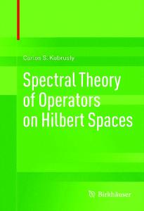 Spectral Theory of Operators on Hilbert Spaces
