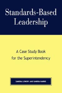 Standards-based leadership: a case study book for the superintendency