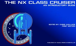 Star Trek - Enterprise - The NX Class Cruiser Introductory Guide