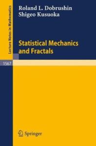 Statistical Mechanics and Fractals. Nankai Inst. Mathematics, Tianjin, P.R. China