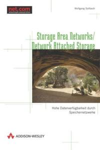 Storage Area Networks Network Attached Storage. Hohe Datenverfügbarkeit durch Speichernetzwerke