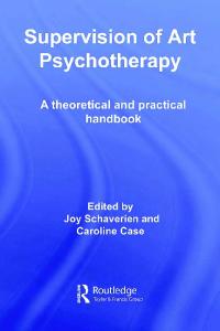 Supervision in Art Psychotherapy (Supervision in the Arts Therapies)