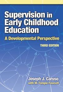 Supervision in Early Childhood Education: A Developmental Perspective, Third Edition (Early Childhood Education Series)