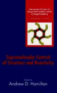 Supramolecular control of structure and reactivity