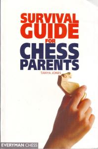 Survival Guide for Chess Parents (Everyman Chess)