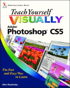 Teach Yourself VISUALLY Photoshop CS5 (Teach Yourself VISUALLY (Tech))
