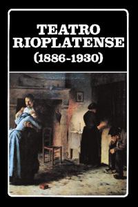 Teatro Rioplatense - 1886-1930