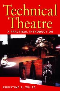 Technical Theatre: A Practical Introduction