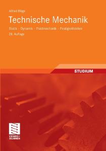 Technische Mechanik: Statik - Dynamik - Fluidmechanik - Festigkeitslehre, 28. Auflage