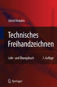 Technisches Freihandzeichnen: Lehr- und Ubungsbuch, 7. Auflage
