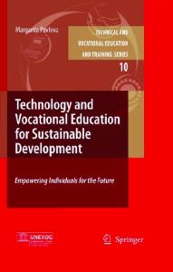 Technology and Vocational Education for Sustainable Development: Empowering Individuals for the Future (Technical and Vocational Education and Training: Issues, Concerns and Prospects, 10)