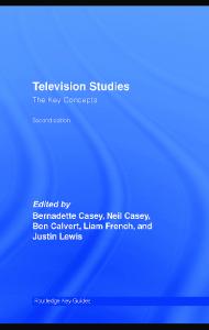 Television Studies The Key Concepts (Key Guides