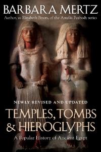 Temples, Tombs and Hieroglyphs: A Popular History of Ancient Egypt