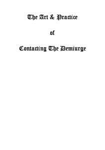 The art & practice of contacting the demiurge