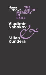 The Art of Memory in Exile: Vladimir Nabokov & Milan Kundera