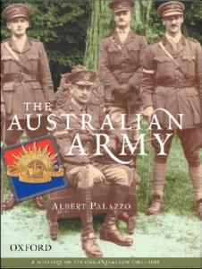 The Australian Army: A History of Its Organisation 1901-2001 (The Australian Army History Series)