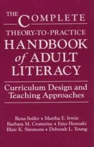 The Complete theory-to-practice handbook of adult literacy: curriculum design and teaching approaches