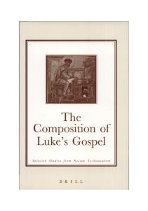 The Composition of Luke's Gospel: Selected Studies from Novum Testamentum (Brill's Readers in Biblical Studies)
