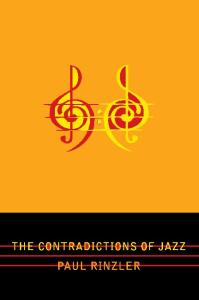 The Contradictions of Jazz (Studies in Jazz, Issue 57)