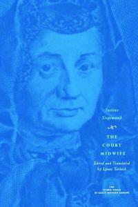 The Court Midwife (The Other Voice in Early Modern Europe)