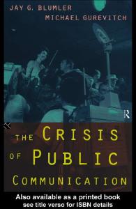 The Crisis of Public Communication (Communication and Society (Routledge))