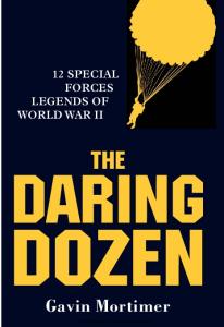 The Daring Dozen: Special Forces Legends of World War II
