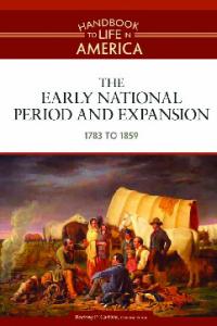The Early National Period and Expansion: 1783 to 1859