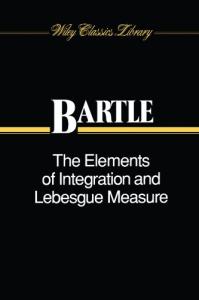 The Elements of Integration and Lebesgue Measure