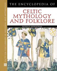 The Encyclopedia of Celtic Mythology and Folklore (Facts on File Library of Religion and Mythology)