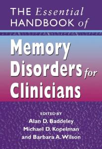 The Essential  Handbook of Memory Disorders for Clinicians