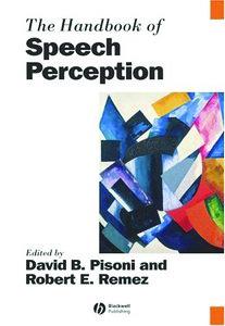 The Handbook of Speech Perception (Blackwell Handbooks in Linguistics)