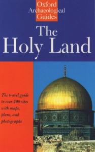 The Holy Land: An Oxford Archaeological Guide (Oxford Archaeological Guides)