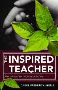 The Inspired Teacher: How to Know One, Grow One, or Be One