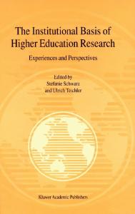 The Institutional Basis of Higher Education Research - Experiences and Perspectives