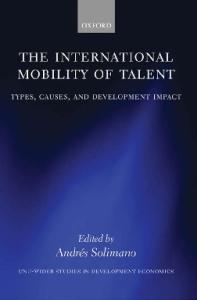 The International Mobility of Talent: Types, Causes, and Development Impact (Unu Wider Studies in Development Economics)