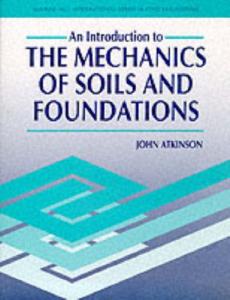 The Introduction to the Mechanics of Soils and Foundations