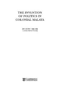 The Invention of Politics in Colonial Malaya: Contesting Nationalism and the Expansion of the Public Sphere