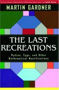 The Last Recreations. Hydras, Eggs and Other Mathematical Mystifications