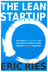 The Lean Startup: How Today&#039;s Entrepreneurs Use Continuous Innovation to Create Radically Successful Businesses
