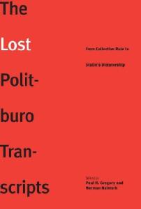 The Lost Politburo Transcripts: From Collective Rule to Stalin's Dictatorship (The Yale-Hoover Series on Stalin, Stalinism, and the Cold War)
