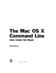 The Mac OS X Command Line: Unix Under the Hood