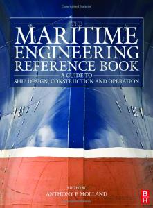 The Maritime Engineering Reference Book; A Guide to Ship Design, Construction and Operation