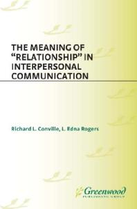 The Meaning of ''Relationship'' in Interpersonal Communication